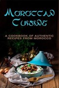 Moroccan Cuisine: A Cookbook of Authentic Recipes from Morocco | Stevens, Jr, Jr. | 