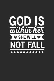 God is with her she will not fall