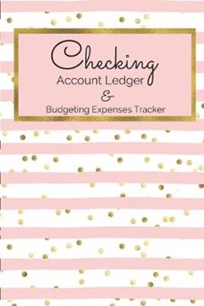 Checking Account Ledger & Budgeting Expense Tracker: Checkbook and Debit Card Transaction Register Personal Account Balance Payment Record and Tracker