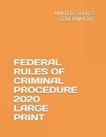 Federal Rules of Criminal Procedure 2020 Large Print | United States Government | 