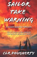 Sailor Take Warning - A Connie Barrera Thriller | Charles Dougherty | 