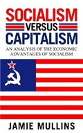 Socialism Versus Capitalism | Jamie Mullins | 