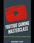 The YouTube Gaming Masterclass | Mohammed Kasmi | 