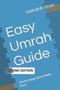 Easy Umrah Guide: Performing Umra Made Easy | Saifullah Khan | 