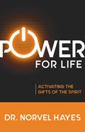 Power for Life: Activating the Gifts of the Spirit | Norvel Hayes | 