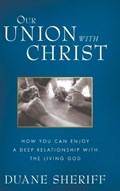 Our Union with Christ | Duane Sheriff | 