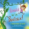 Hannah and the Beanstalk: A True Story of Faith | Carlie Terradez | 