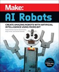 Make - AI Robots | Reade Richard ; Brenda Shivanandan ; Andy Forest ; Denzel Edwards | 