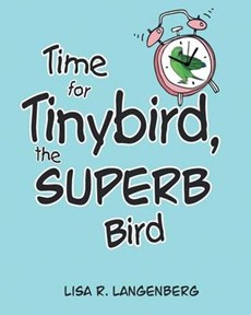 Time For Tinybird the Superb Bird