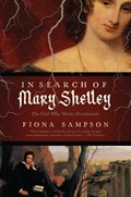 In Search of Mary Shelley | Fiona Sampson | 