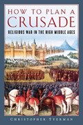 How to Plan a Crusade | Christopher Tyerman | 