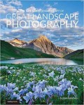 The Art, Science, and Craft of Great Landscape Photography | Glenn Randall | 
