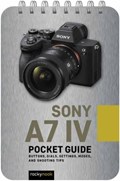 Sony a7 IV: Pocket Guide | Rocky Nook | 