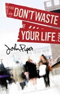 Don`t Waste Your Life (Pack of 25) | John Piper | 