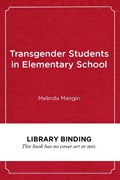 Transgender Students in Elementary School | Melinda Mangin | 