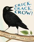Crick, Crack, Crow! | Janet Lord | 