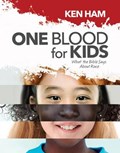 One Blood for Kids: What the Bible Says about Race | Ken Ham | 