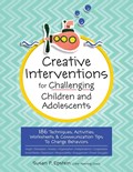 Creative Interventions for Challenging Children & Adolescents | Epstein Susan Epstein | 
