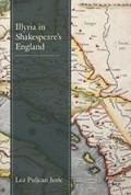 Illyria in Shakespeare's England | Lea Puljcan Juric | 