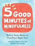 Five Good Minutes of Mindfulness | Mdbrantley;wendymillstine Jeffrey | 