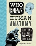 Who Knew? Human Anatomy | COLLINS, Sophie | 