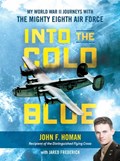Into the Cold Blue | John F. Homan ; Jared Frederick | 