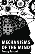 Mechanisms of the Mind | Parag Jasani | 