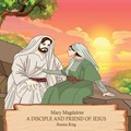 Mary Magdalene A Disciple and Friend of Jesus | Bonnie Ring | 