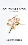 For Aught I Know | Mehak Mathur | 