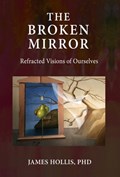 The Broken Mirror | James Hollis | 