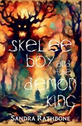 Skelee Boy and the Demon King | Sandra Rathbone | 