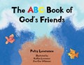 The ABC Book of God's Friends | Patsy Lawrence | 