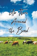 Up There Around the Bend | Vicki Baylis | 