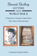 Dearest Darling, Letters from World War II | Porto Catherine Emerson Porto | 