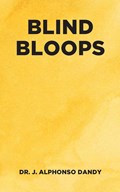 Blind Bloops | Dr J Alphonso Dandy | 