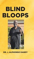 Blind Bloops | Dr J Alphonso Dandy | 