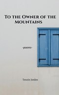 To the Owner of the Mountains | Tenzin Jorden | 