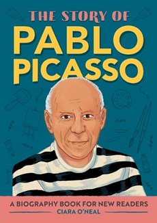 The Story of Pablo Picasso: An Inspiring Biography for Young Readers