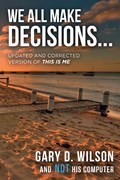 We All Make Decisions | Gary Wilson | 