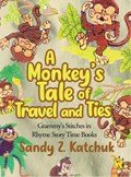 A Monkey's Tale of Travel and Ties | Sandy Z. Katchuk | 