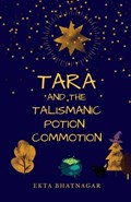 Tara and the Talismanic Potion Commotion | Ekta Bhatnagar | 