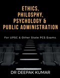Ethics Philosophy, Psychology & Public Administration | Dr Deepak Kumar | 