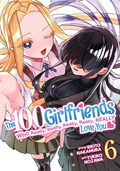 The 100 Girlfriends Who Really, Really, Really, Really, Really Love You Vol. 6 | Rikito Nakamura | 