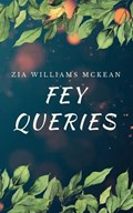 Fey Queries | Zia Williams McKean | 