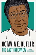 Octavia E. Butler: The Last Interview | Octavia E Butler | 