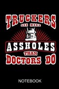 Truckers see more assholes than doctors do | Truckers Paradise Publishing | 