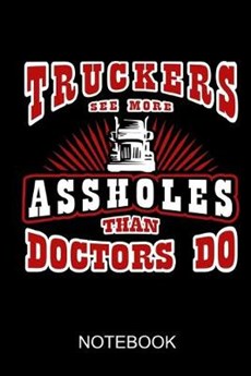Truckers see more assholes than doctors do