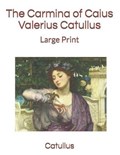 The Carmina of Caius Valerius Catullus | Catullus | 