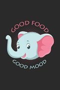 Good food good mood | Elephants Notebooks | 