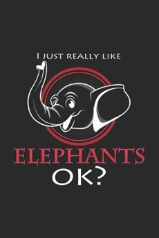 I just really like elephants